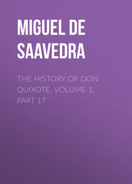 The History of Don Quixote, Volume 1, Part 17