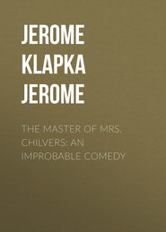 The Master of Mrs. Chilvers: An Improbable Comedy