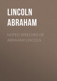 Noted Speeches of Abraham Lincoln