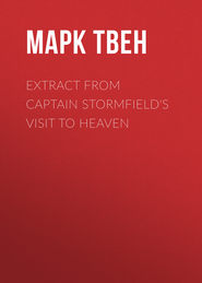 Extract from Captain Stormfield&apos;s Visit to Heaven