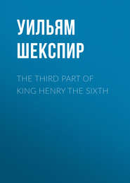 The Third Part of King Henry the Sixth