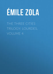 The Three Cities Trilogy: Lourdes, Volume 4