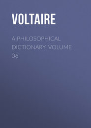 A Philosophical Dictionary, Volume 06