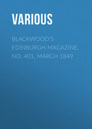 Blackwood&apos;s Edinburgh Magazine, No. 401, March 1849