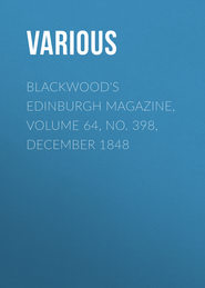 Blackwood&apos;s Edinburgh Magazine, Volume 64, No. 398, December 1848