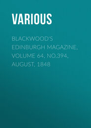 Blackwood&apos;s Edinburgh Magazine, Volume 64, No.394, August, 1848