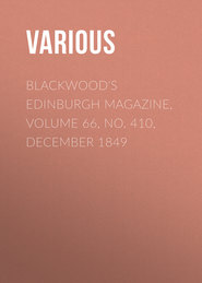 Blackwood&apos;s Edinburgh Magazine, Volume 66, No. 410, December 1849