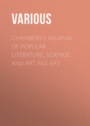 Chambers&apos;s Journal of Popular Literature, Science, and Art, No. 691