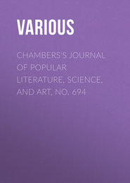 Chambers&apos;s Journal of Popular Literature, Science, and Art, No. 694