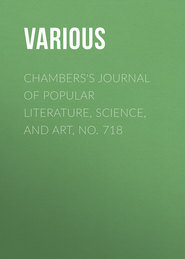 Chambers&apos;s Journal of Popular Literature, Science, and Art, No. 718