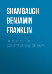 History of the Constitutions of Iowa