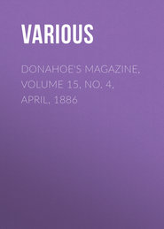 Donahoe&apos;s Magazine, Volume 15, No. 4, April, 1886