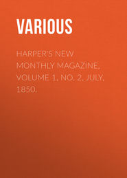 Harper&apos;s New Monthly Magazine, Volume 1, No. 2, July, 1850.