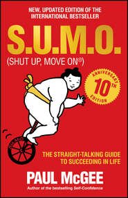 S.U.M.O (Shut Up, Move On). The Straight-Talking Guide to Succeeding in Life