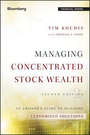 Managing Concentrated Stock Wealth. An Advisor's Guide to Building Customized Solutions