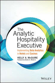 The Analytic Hospitality Executive. Implementing Data Analytics in Hotels and Casinos