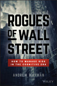 Rogues of Wall Street. How to Manage Risk in the Cognitive Era