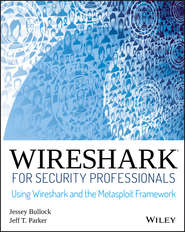 Wireshark for Security Professionals. Using Wireshark and the Metasploit Framework