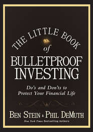 The Little Book of Bulletproof Investing. Do's and Don'ts to Protect Your Financial Life