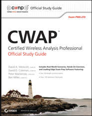 CWAP Certified Wireless Analysis Professional Official Study Guide. Exam PW0-270