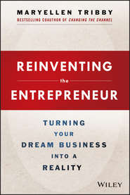 Reinventing the Entrepreneur. Turning Your Dream Business into a Reality