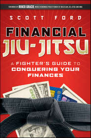 Financial Jiu-Jitsu. A Fighter's Guide to Conquering Your Finances