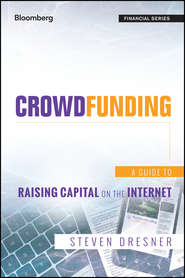 Crowdfunding. A Guide to Raising Capital on the Internet