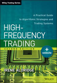 High-Frequency Trading. A Practical Guide to Algorithmic Strategies and Trading Systems