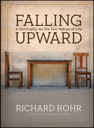 Falling Upward. A Spirituality for the Two Halves of Life