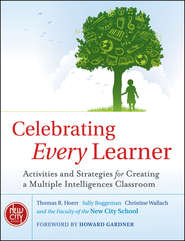 Celebrating Every Learner. Activities and Strategies for Creating a Multiple Intelligences Classroom