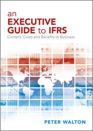 An Executive Guide to IFRS. Content, Costs and Benefits to Business