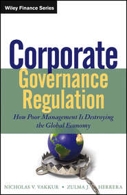 Corporate Governance Regulation. How Poor Management Is Destroying the Global Economy