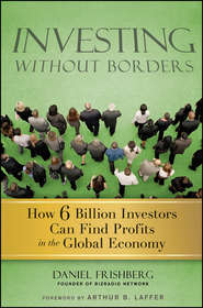 Investing Without Borders. How Six Billion Investors Can Find Profits in the Global Economy