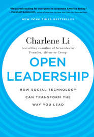 Open Leadership. How Social Technology Can Transform the Way You Lead