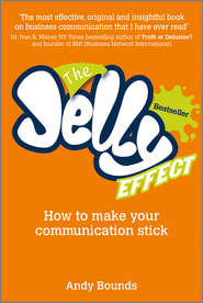 The Jelly Effect. How to Make Your Communication Stick