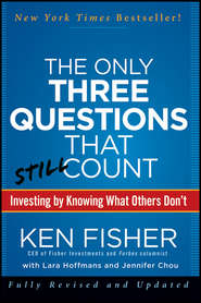 The Only Three Questions That Still Count. Investing By Knowing What Others Don't