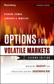 Options for Volatile Markets. Managing Volatility and Protecting Against Catastrophic Risk