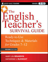 The English Teacher's Survival Guide. Ready-To-Use Techniques and Materials for Grades 7-12