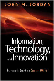 Information, Technology, and Innovation. Resources for Growth in a Connected World