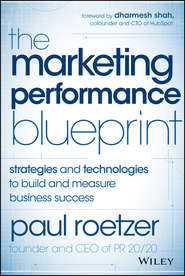 The Marketing Performance Blueprint. Strategies and Technologies to Build and Measure Business Success