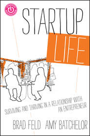 Startup Life. Surviving and Thriving in a Relationship with an Entrepreneur