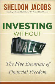 Investing without Wall Street. The Five Essentials of Financial Freedom