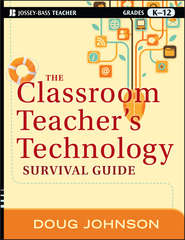 The Classroom Teacher's Technology Survival Guide