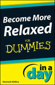 Become More Relaxed In A Day For Dummies