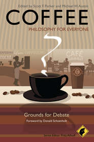 Coffee - Philosophy for Everyone. Grounds for Debate