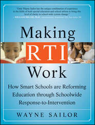 Making RTI Work. How Smart Schools are Reforming Education through Schoolwide Response-to-Intervention