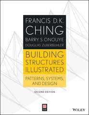 Building Structures Illustrated. Patterns, Systems, and Design