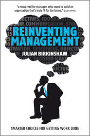 Reinventing Management. Smarter Choices for Getting Work Done