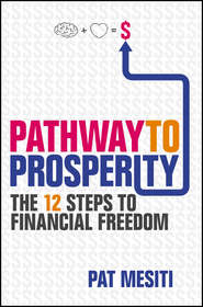 Pathway to Prosperity. The 12 Steps to Financial Freedom