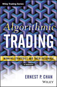 Algorithmic Trading. Winning Strategies and Their Rationale